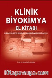 Klinik Biyokimya El Kitabı <br /> Hematoloji ve Seroloji Laboratuvarları İlaveli