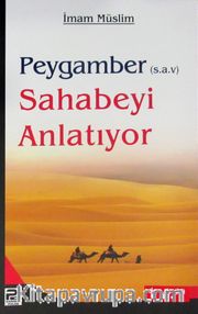 Peygamber (s.a.v.) Sahabeyi Anlatıyor