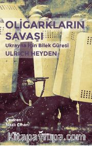 Oligarkların Savaşı <br /> Ukrayna İçin Bilek Güreşi