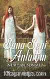 Sana Seni Anlattım