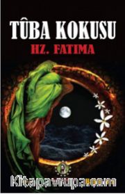 Tuba Kokusu Hz. Fatıma