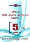 LYS 2 Fizik-Kimya-Biyoloji Sınavı 5’li Deneme   