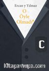 O Öyle Olmadı