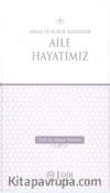 Ahlak ve Hukuk Ekseninde Aile Hayatımız