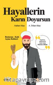 Hayallerin Karın Doyursun <br /> Restoran-Kafe Açma Rehberi