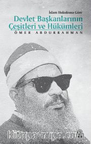 İslam Hukukuna Göre Devlet Başkanlarının Çeşitleri ve Hükümleri