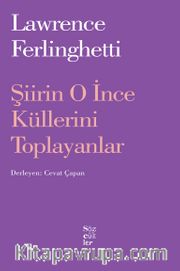 Şiirin O İnce Küllerini Toplayanlar