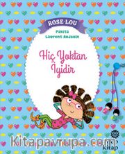 Rose-Lou: Hiç Yoktan İyidir