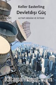 Devletdışı Güç <br /> Altyapı Mekanı ve İktidar