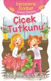 Çiçek Tutkunu / Deyimlerle Öyküler