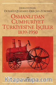 Osmanlıdan Cumhuriyet Türkiyesine İşçiler 1839-1950