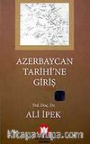 Azerbaycan Tarihi'ne Giriş