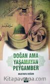 Doğan Ama Yaşamayan Peygamber