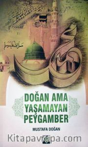Doğan Ama Yaşamayan Peygamber