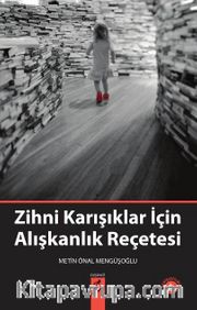 Zihni Karışıklar İçin Alışkanlık Reçetesi 