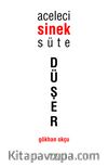 Aceleci Sinek Süte Düşer