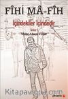 Fihi Ma-Fih & İçindekiler İçindedir - Anılar 1