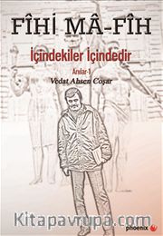 Fihi Ma-Fih <br /> İçindekiler İçindedir - Anılar 1