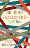 Vazgeçmedim Yol Bitti