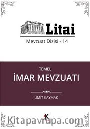 Temel İmar Mevzuatı / Litai Mevzuat Dizisi 14