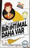 Bir İhtimal Daha Var
