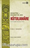 Kuşatma ve Esaretin Adı Kutulamare & Esir Bir İngiliz Subayının Anıları