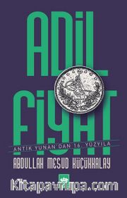 Adil Fiyat <br /> Antik Yunan'dan 16. Yüzyıla