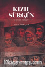 Kızıl Sürgün <br /> Sürgün Yazıları