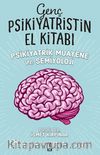 Genç Psikiyatristin El Kitabı & Psikiyatrik Muayene ve Semiyoloji
