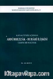 Kaynak Tetkiki Açısından Abdürrezzak-Buhari İlişkisi Üzerine Bir Mukayese