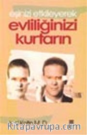 Eşinizi Etkileyerek Evliliğinizi Kurtarın