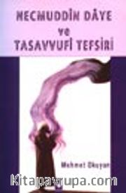 Necmuddin Daye ve Tasavvufi Tefsiri