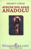 Avrupa'nın Anası Anadolu