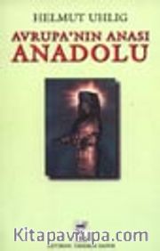 Avrupa'nın Anası Anadolu