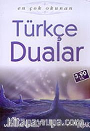 Türkçe Dualar (özel baskı) Günlük Hayatta En Çok İhtiyaç Duyulan