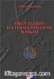 Örgütlerde İletişim-Güdüleme İlişkisi