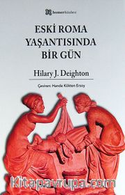 Eski Roma Yaşantısında Bir Gün
