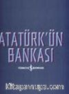 Atatürk'ün Bankası