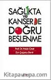 Sağlıkta ve Kanserde Doğru Beslenme