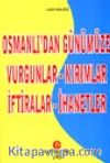 Osmanlı'dan Günümüze Vurgunlar - Kırımlar İftiralar - İhanetler