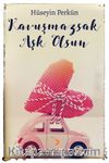 Kavuşmazsak Aşk Olsun