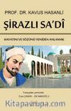 Şirazlı Sa’di & Hayatını ve Sözünü Yeniden Anlamak
