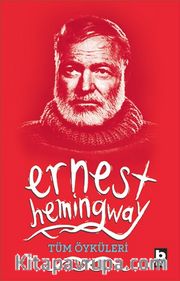 Tüm Öyküleri  / Ernest Hemingway