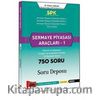 SPK Sermaye Piyasası Araçları -1  Soru Deposu 750 Soru