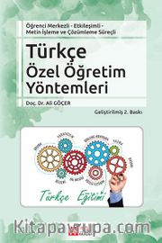 Türkçe Özel Öğretim Yöntemleri <br /> Öğrenci Merkezli Etkileşimli Metin İşleme ve Çözümleme Süreçli 