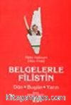 Belgelerle Filistin Dün Bugün Yarın