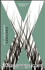 Kabulleniş / Southern Reach Üçlemesi 3