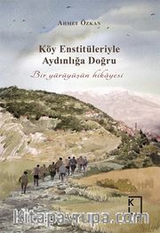 Köy Enstitüleriyle Aydınlığa Doğru