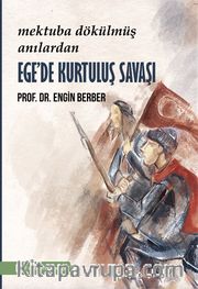 Mektuba Dökülmüş Anılardan Ege’de Kurtuluş Savaşı