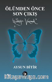 Ölümden Önce Son Çıkış <br /> Uçmağa Varmak